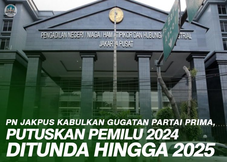 Pengadilan Negeri Jakarta Pusat Putuskan Pemilu 2024 Ditunda, Bagaimana Ini